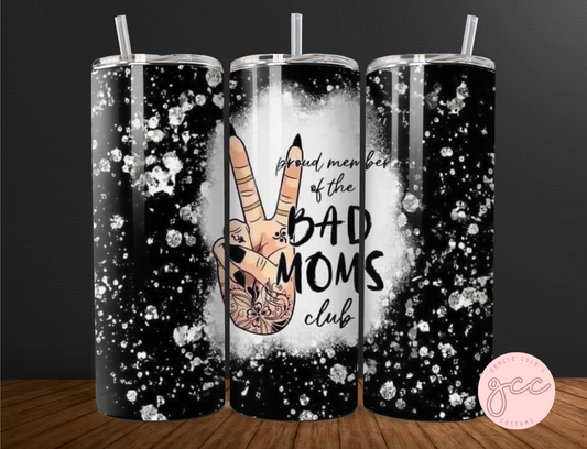 Proud Member Of The Bad Moms Club Tumbler