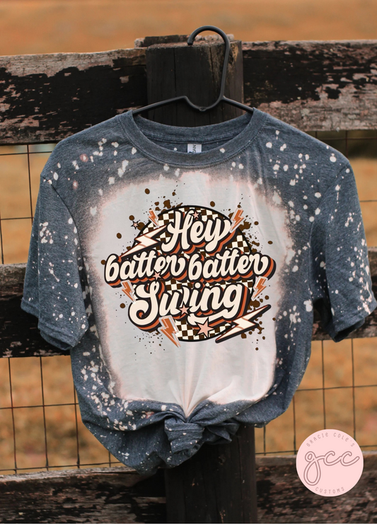 Hey Batter Batter Swing Bleached Shirt
