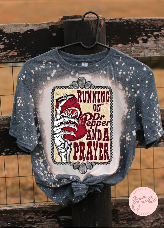 Running On Dr Pepper & A Prayer Bleached Shirt