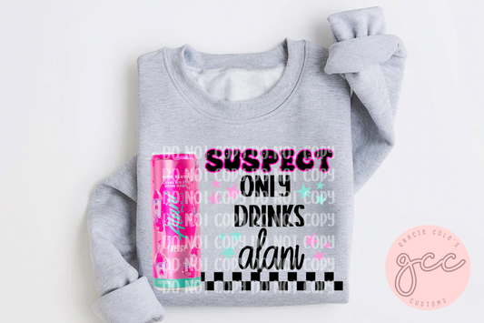 Suspect Only Drinks Alani Sweatshirt