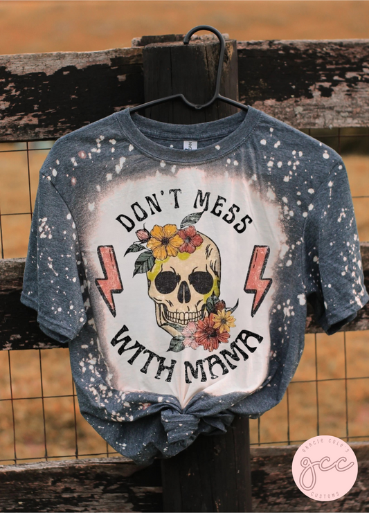 Don't Mess With Mama Bleached T-Shirt