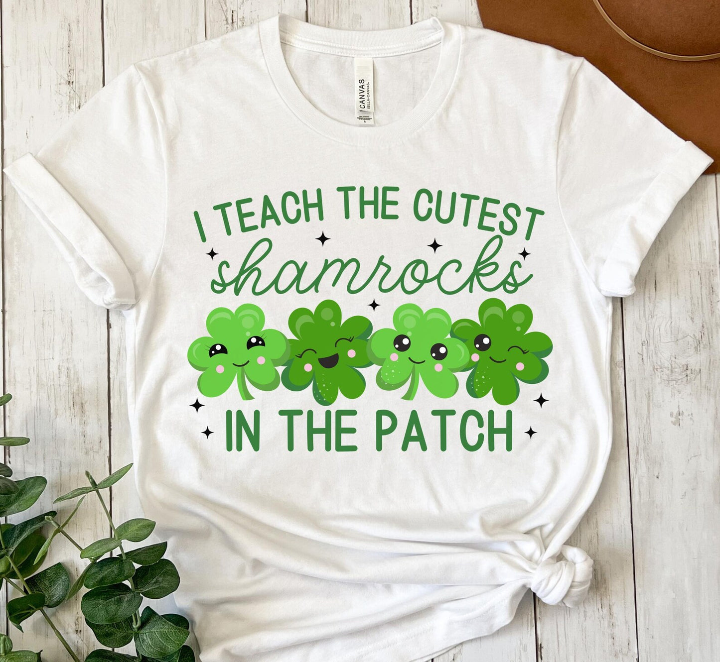 I Teach The Cutest Shamrocks In The Patch T-Shirt