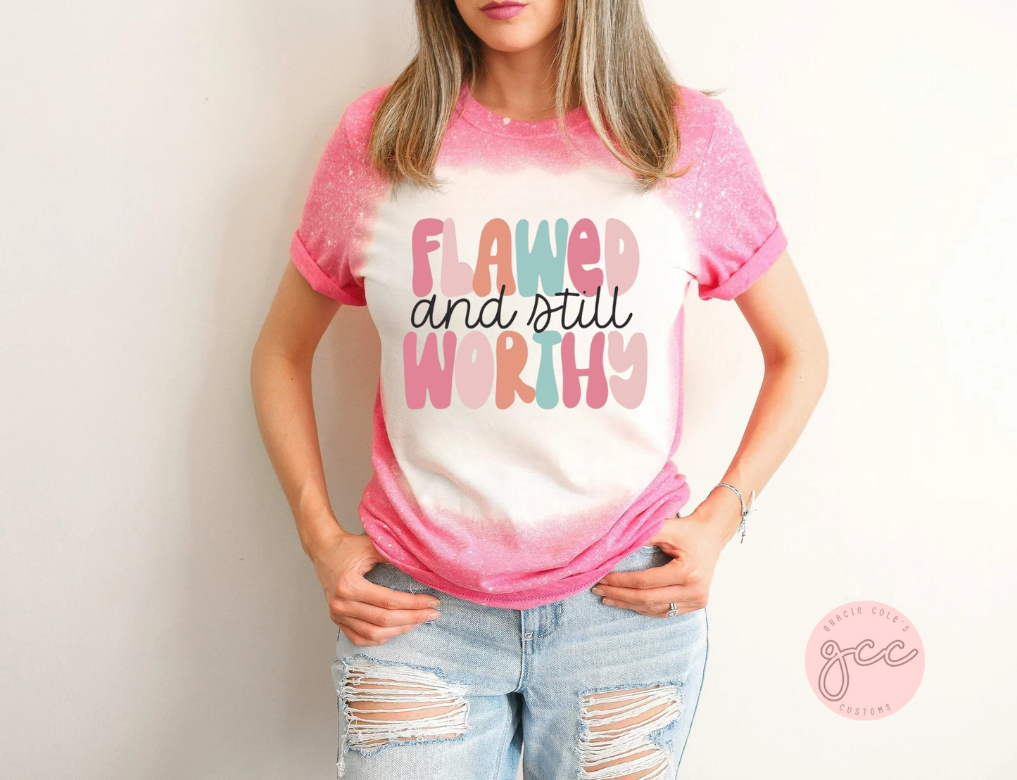 Flawed And Still Worthy Bleached Shirt