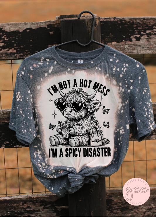 I'm Not A Hot Mess I'm A Spicy Disaster Bleached Shirt