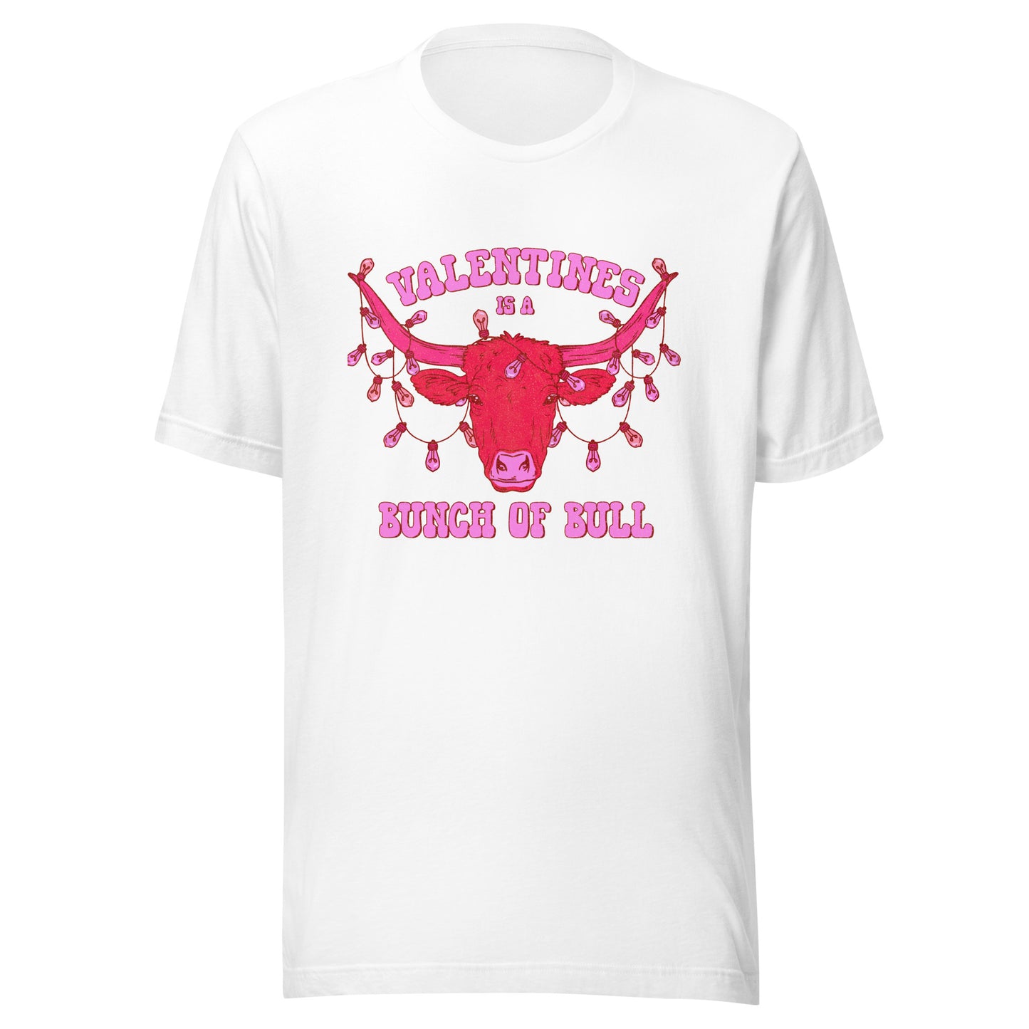 Valentine's Is A Bunch Of Bull Tee