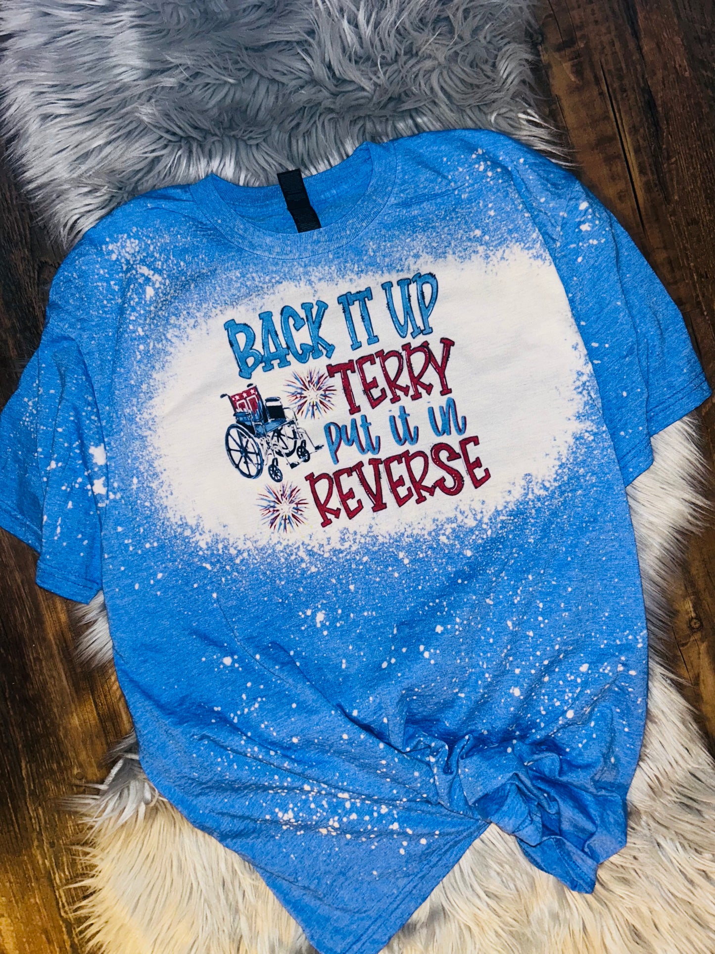 Back It Up Terry Put It In Reverse Bleached Shirt