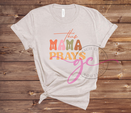 This Mama Prays T-Shirt