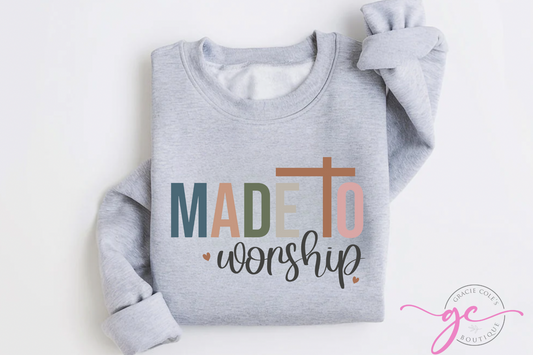 Made To Worship Sweatshirt