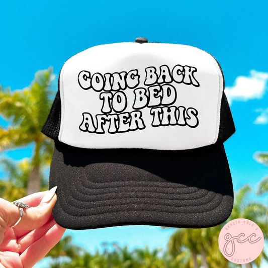 Going Back To Bed After This Trucker Hat