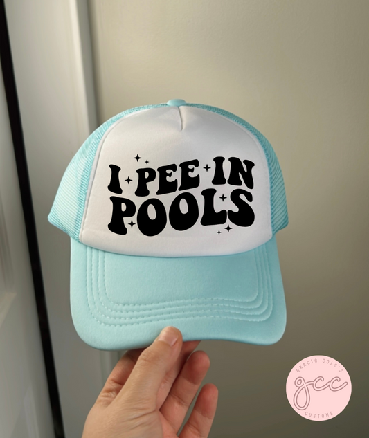 I Pee In Pools Trucker Hat