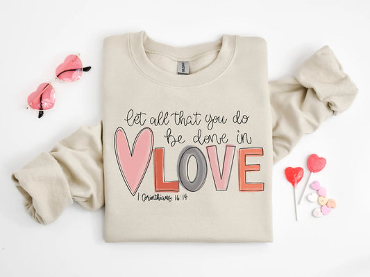 1 Corinthians 16:14 Sweatshirt