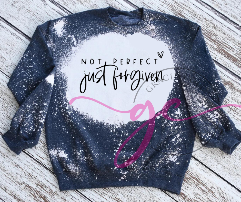 Not Perfect Just Forgiven Bleached Sweatshirt